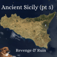 Ancient Sicily (pt5). Revenge & Ruin. image