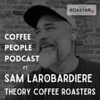 Sam Larobardiere, Founder of Theory Coffee Roasters and Podium Coffee Club on Coffee People podcast. image