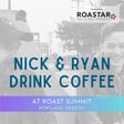 Nick and Ryan Drink Coffee at Roast Summit in Portland, Oregon. image