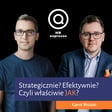 Strategicznie, efektywnie, czyli jak? Karol Wolski o strategicznym HR image