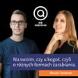 Na swoim, czy u kogoś, czyli o różnych formach zarabiania. image