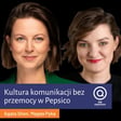 Kultura komunikacji bez przemocy w Pepsico z Agatą Shen i Magdą Pyka-Steiner | HR espresso na produkcji image