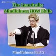 The Guardrails: Mindfulness HOW Skills (DBT mini-season ep. 2) image