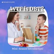 WTF is DBT? (Mini-Season Intro) image
