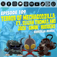 Episode 109: ‘Terror of Mechagodzilla’ | Ft. Jack “GMan” Hudgens and Elijah Thomas | Godzilla Redux image