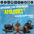 Episode 104 Epilogue: “Apologies” image