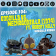 Episode 104: ‘Godzilla vs. Mechagodzilla’ (1974) | Ft. Robert Kelly of Record All Monsters | Godzilla Redux image