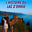 L'histoire du Lac d'Ohrid  image
