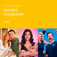 EP82 - opiniões impopulares image