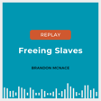 REPLAY: Freeing Slaves with Brandon McNace image