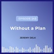 Without A Plan: Interview with Jeremy Delk image