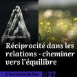 27. Réciprocité dans les relations - cheminer vers l’équilibre - Claire Garin image