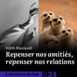 24. Repenser nos amitiés, repenser nos relations - Edith Maulandi image
