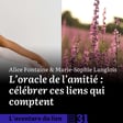 31. L’oracle de l’amitié : célébrer ces liens qui comptent - Alice Fontaine et Marie-Sophie Langlois image