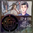 C/C/M Podcast Episode #138: Fell Hound image