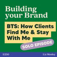 BTS: How Clients Find Me & Stay With Me image