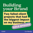 Two failed client projects that had the biggest impact on my business image