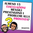 Almeno 15 eiaculazioni mensili prevengono i problemi alla prostata? image