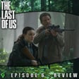 Last Of Us : Episode 6 Season 2 Spoilers Review image