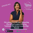 Elevating Excellence: Honoring Physician Leaders in National Physician Leadership Month image