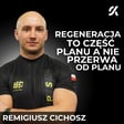 TWOJE WYNIKI NIE POPRAWIĄ SIĘ JEŚLI NIE DBASZ O ODPOCZYNEK | REMIGIUSZ CICHOSZ image