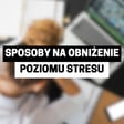 JAK RADZIĆ SOBIE ZE STRESEM image