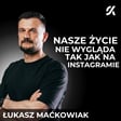 KAŻDE DOŚWIADCZENIE W ŻYCIU CZEGOŚ CIĘ UCZY | ŁUKASZ MAĆKOWIAK image