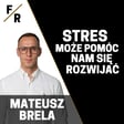 STRES W ŻYCIU JEST NAM POTRZEBNY | MATEUSZ BRELA image