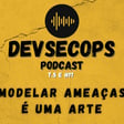 #05-17 - Modelar ameaças é uma arte image