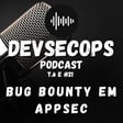 #06 - 21 - Bug Bounty em AppSec image