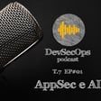 #07 - 01 - AppSec e AI - Vai dar liga? image