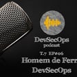 #07 - 06 - AppSec Homem de Ferro - DevSecOps image
