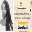 Episode 5: Trouble D'Attachement et Relations Amoureuses image