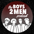 Episode 39: Unadulterated Strawberry | Boys 2 Men image