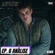 O CAVALEIRO DOS SETE REINOS - EP. 6 - Uma Temporada Excelente!! #364 image
