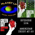 Episode 104: Ameican Idiot at 20 image