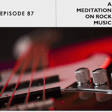 Episode 87: A Meditation on Rock Music image