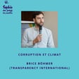 Corruption et climat avec Brice Böhmer de Transparency International [REDIFF] image