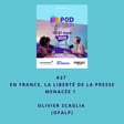 [Podcasthon] #27 En France, la liberté de la presse menacée? avec Olivier Scaglia (Ofalp) image