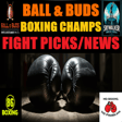🥊 Boxing Champ Fight Picks & News featuring @BALLandBUDS @ClubberD @86Boxing @SkywalkerBoxingMedia @PapiChoonYayo (IG) image