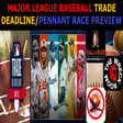 MLB ⚾ Baseball Trade Deadline + Pennant Race Preview image