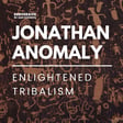 Jonathan Anomaly - Enlightened Tribalism image