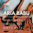 Aria Babu - What really drives the birth rate image