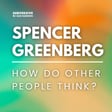 Spencer Greenberg - How do other people think?  image