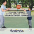 How To Not Pass On Your Social Anxiety To Your Kids image