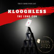 INTRODUCING KLOOGHLESS The Long CON image