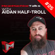 #25 - Aidan Half-Troll | Archaeologist and Content Creator image