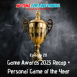 213. The Game Awards 2023 Recap + Personal Game of the Year image