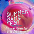 224. Summer Game Fest 2025 Recap and Thoughts image