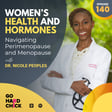 140. Women's Health and Hormones: Navigating Perimenopause and Menopause image